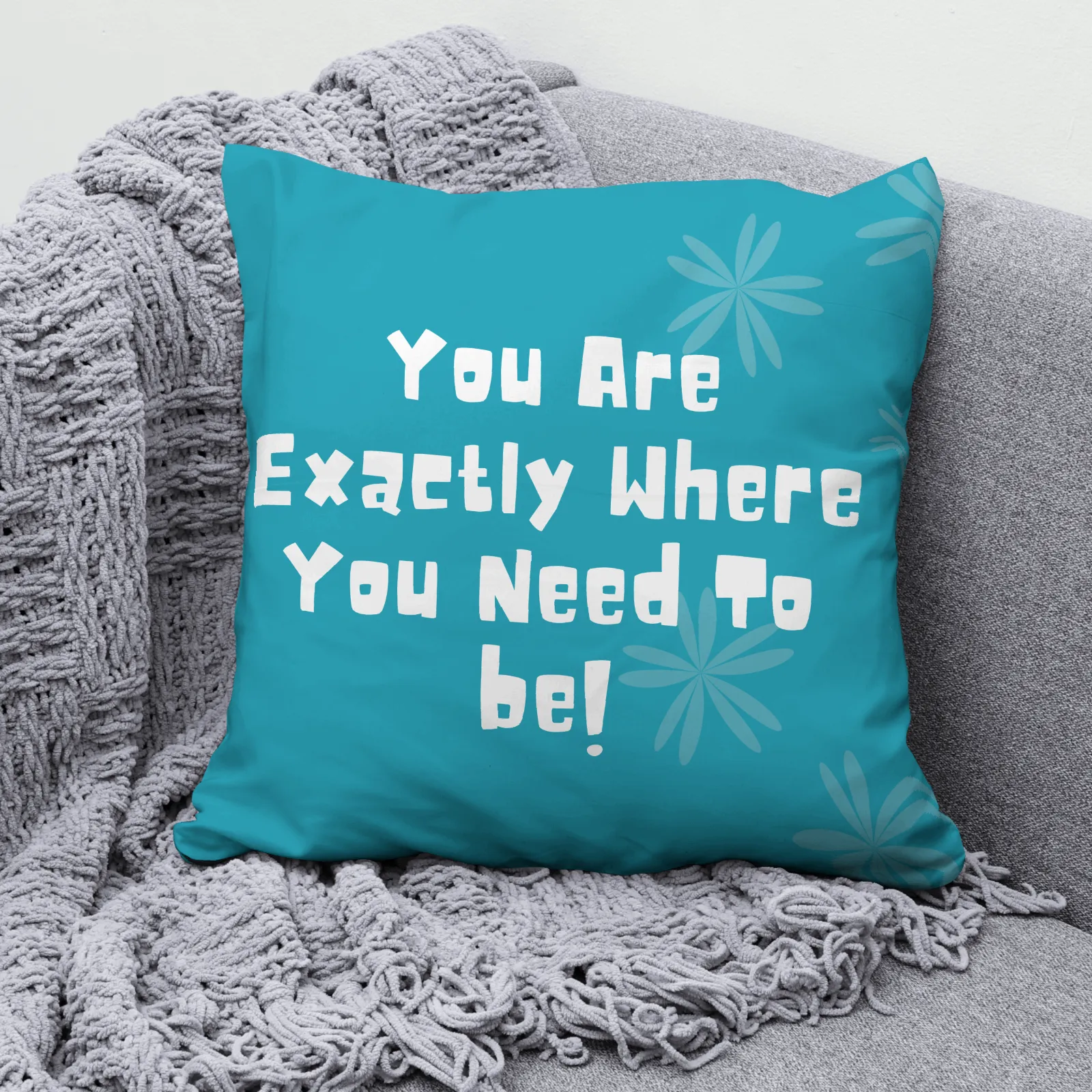 You Are Exactly Where You Need to Be – Motivational Cotton Cushion Cover (16x16 inch)