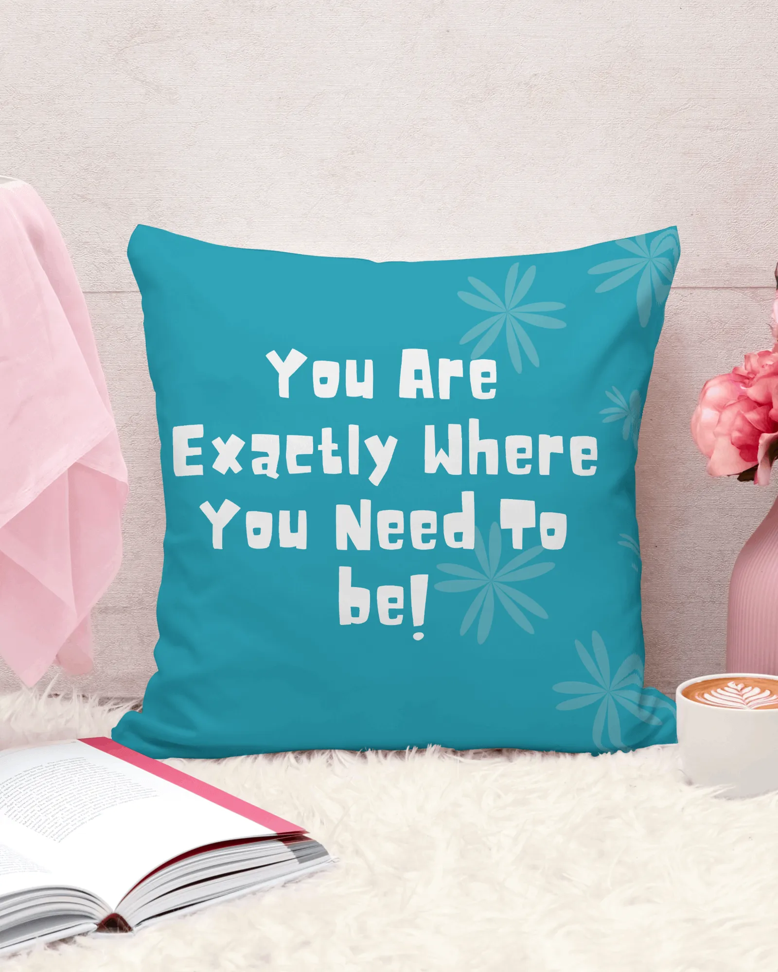 You Are Exactly Where You Need to Be – Motivational Cotton Cushion Cover (16x16 inch)