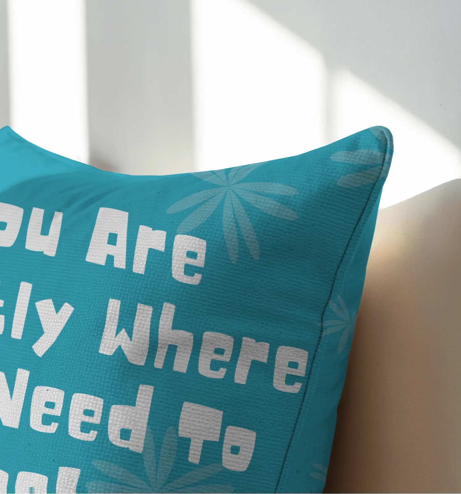 You Are Exactly Where You Need to Be – Motivational Cotton Cushion Cover (16x16 inch)